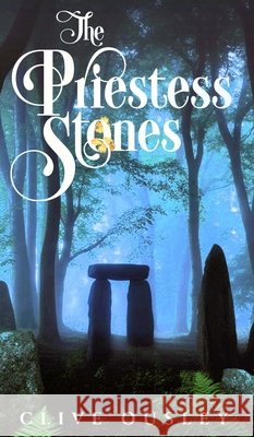 The Priestess Stones Clive Ousley 9781970749199