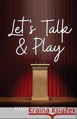 Let's Talk and Play Eileen Distasio-Clark 9781970749458