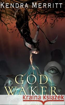 Godwaker Kendra Merritt 9781970789003