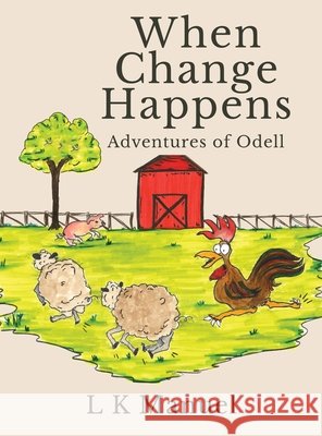 When Change Happens: Adventures of Odell L. K. Manuel Ashley Carr Colin Carr 9781970844993 MindStir Media