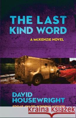 The Last Kind Word: A McKenzie Novel David Housewright 9781970861099