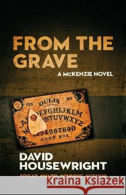 From the Grave: A McKenzie Novel David Housewright 9781970861167