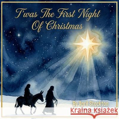 T'was The First Night Of Christmas Zackery Stockton April Stockton 9781970874013 Z&a Publishing