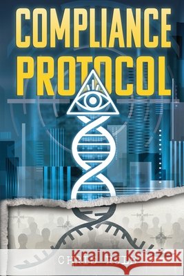 The Compliance Protocol Chris Rule 9781970876000 Epic Tale Books