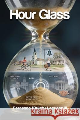 Hour Glass Fernando Butch, III Lecuona 9781970894660 Self Publishing LLC