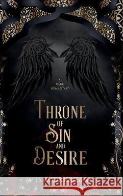 Throne of Sin and Desire: A Dark Romantasy J. S. Rodriguez 9781970937060 Literal Publications