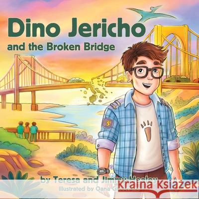 Dino Jericho and the Broken Bridge Teresa Healey Jimmy Healey Oana Gheorghe 9781970951011