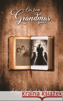 Lies from Grandma's Grave Julie Mills Jodie Meyer 9781971002224 Julie Mills