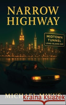 NARROW HIGHWAY (HENRY BOYLE CRIME SERIES Book 2) Michael Mikus 9781971002422 Michael Mikus