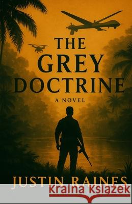 The Grey Doctrine Raines 9781971024004 Justin Raines