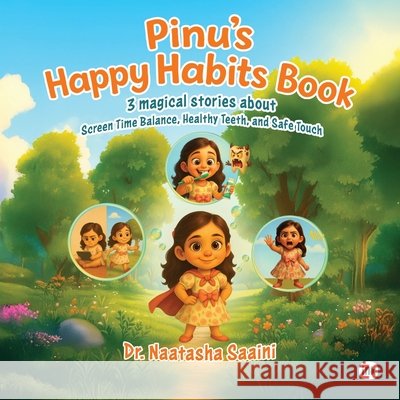 Pinu's Happy Habits Book: Little Lessons for Big Smiles Stories Natasha Saini 9781971036090