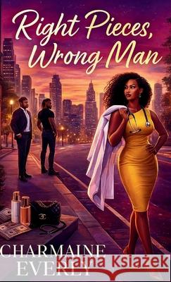 Right Pieces, Wrong Man Charmaine Everly 9781971111001 Bevony Solutions