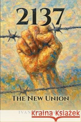 2137: The New Union Ivan McDonald 9781971138893 Ivan McDonald
