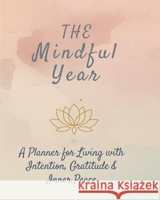 The Mindful Year Joy Hafner 9781971164465 Truejoy Publishing
