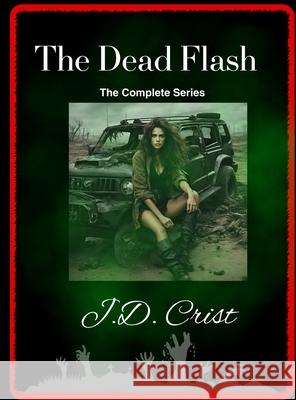 The Dead Flash Omnibus J. D. Crist 9781971168067 Pumpkin Head Publishing