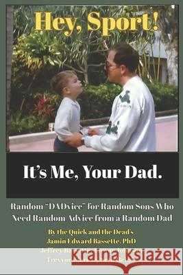 Hey, Sport! It's Me, Your Dad.: Random 