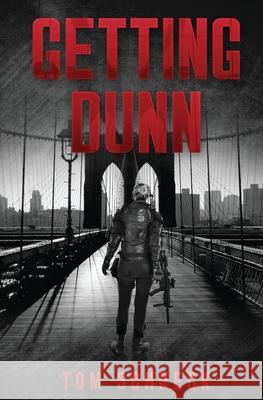 Getting Dunn Tom Schreck 9781971208183 Gloves Off Publishing