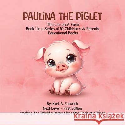 Paulina the Piglet: Book 1 Kort A. Fudurich 9781971228334