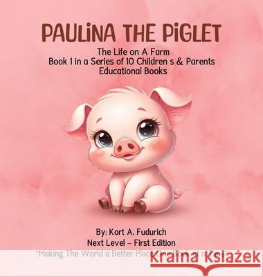 Paulina the Piglet: Book 1 Kort A. Fudurich 9781971228341