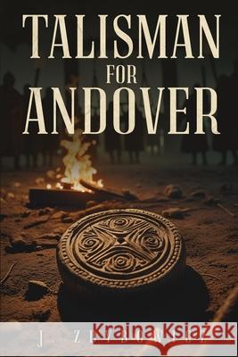 Talisman for Andover J. Zdybowicz 9781971228679 J. Zdybowicz