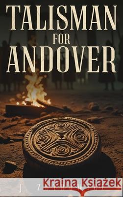 Talisman for Andover J. Zdybowicz 9781971228686 J. Zdybowicz