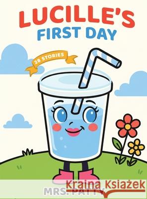 Lucille: Lucille's First Day Patty 9781971228778