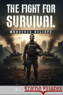 The Fight for Survival Bj Spaulding 9781971230207