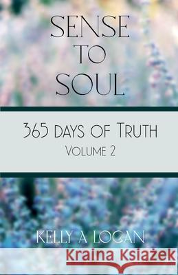 365 Days of Truth Volume 2 Kelly Logan 9781971255064 Kelly a Logan