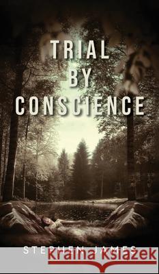 Trial by Conscience Stephen James 9781971314044
