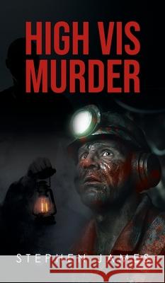 High Vis Murder Stephen James 9781971314075