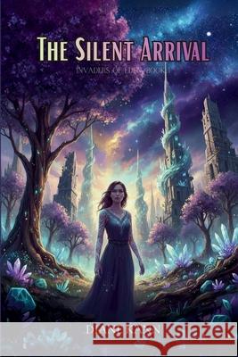 The Silent Arrival Diane Kann 9781971356228 Volans Galaxy Press
