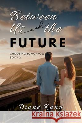 Between Us and the Future Diane Kann 9781971356440 Volans Galaxy Press