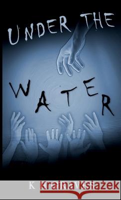 Under the Water K. H. Graves 9781971434056 K H Graves