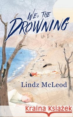 We, The Drowning Lindz McLeod 9781971520049 Android Press