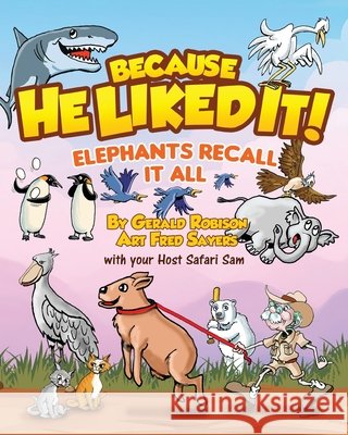 Elephants Recall It All Gerald Robison Fred Sayers Grace Garrett 9781971546162 Parrhesia Publishing