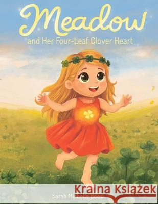 Meadow and Her Four-Leaf Clover Heart Sarah Boes 9781971581002
