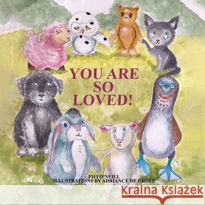 You Are So Loved Neil, Fifi O', Groof, Adriance de, Publisher, Expert Book 9781971588612