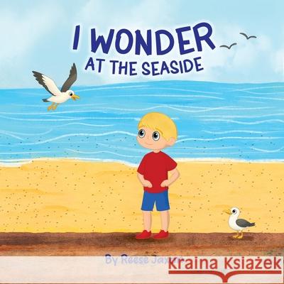 I Wonder at the Seaside Reese Jaxon 9781971610078