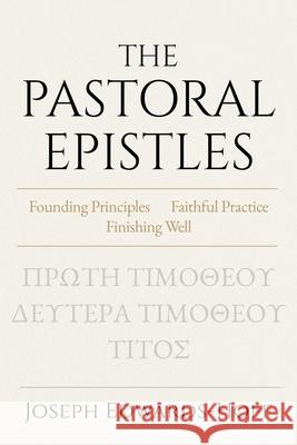 The Pastoral Epistles Joseph Edwards-Hoff 9781971665009 Joseph Edwards-Hoff