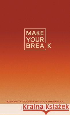 Make Your Break Jai Long 9781971679006 Longhouse Press