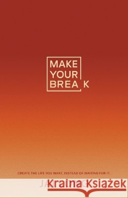 Make Your Break Jai Long 9781971679013 Longhouse Press