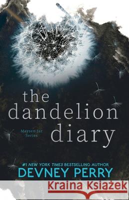 The Dandelion Diary Devney Perry 9781971700007 Devney Perry