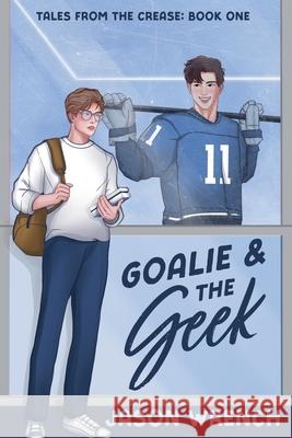 Goalie & the Geek Jason Wrench 9781971739014 Jason Wrench