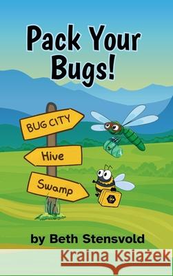 Pack Your Bugs! Beth Stensvold 9781971742007