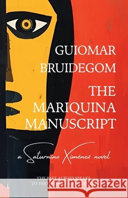 The Mariquina Manuscript: a Saturnino Xim?nez novel Guiomar Bruidegom 9781971782034