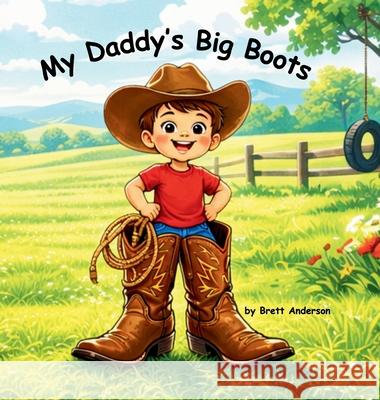 My Daddy's Big Boots Anderson 9781971861067