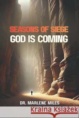 Seasons of Siege: God Is Coming Marlene Miles 9781971933061