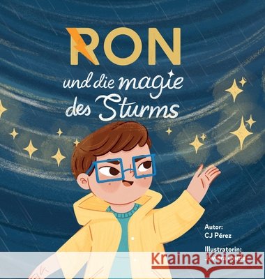 Ron und die Magie des Sturms: Eine Freundschaft, stärker als jeder Sturm Pérez, Cj, Cerda, Javiera, Rodriguez Faria Jorge, Jose Jesus 9781971934365