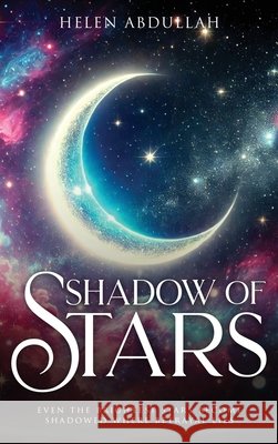 Shadow of Stars Abdullah, Helen 9781971950297