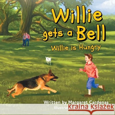 Willie Gets a Bell: Willie is Hungry Margaret Cardenas Marvin Tabacon 9781971963389 Olympus Story House